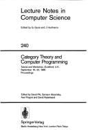 Category Theory and Computer Programming: Tutorial and Workshop, Guildford, U.K., September 16-20, 1985: Proceedings (Lecture Notes in Computer Science, 240)