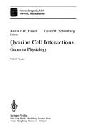 Ovarian Cell Interactions: Genes to Physiology (Serono Symposia, USA)