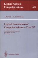 Logical foundations of computer science--Tver '92: second international symposium, Tver, Russia, July 20-24, 1992 proceedings