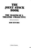 The Joint Stock Book: The Making of a Theatre Collective (Methuen Theatrefile)