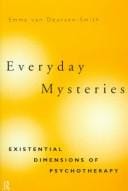 Everyday Mysteries: Existential Dimensions of Psychotherapy