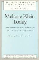 Melanie Kleine Today: Developments in Theory and Practice: Mainly Practice (New Library of Psychoanalysis, 8)