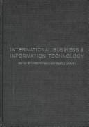 International Business and Information Technology: Interaction and Transformation in the Global Economy