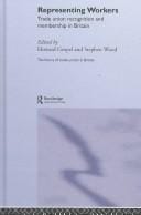 Representing Workers: Trade Union Recognition and Membership in Britain (Future of Trade Unions in Modern Britain)