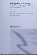 Integrated E-Learning: Implications for Pedagogy, Technology and Organization (Open and Flexible Learning)