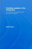 Creating Leaders in the Classroom: How Teachers can Develop a New Generation of Leaders