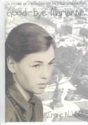 Good-Bye Marianne: A Story of Growing Up in Nazi Germany
