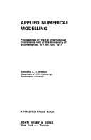 Applied Numerical Modelling: Proceedings of the 1st International Conference Held at the University of Southampton, 11-15 July, 1977