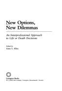 New Options, New Dilemmas: An Interprofessional Approach to Life or Death Decisions