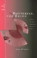 Butterfly, the Bride: Essays on Law, Narrative, and the Family (Law, Meaning, and Violence)