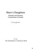 Shaw's Daughters: Dramatic and Narrative Constructions of Gender (Theater: Theory/Text/Performance)