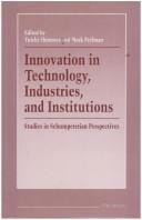 Innovation in technology, industries, and institutions: studies in Schumpeterian perspectives