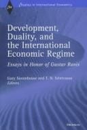 Development, duality, and the international economic regime: essays in honor of Gustav Ranis