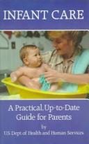 Infant Care: A Practical, Up-to-Date Guide for Parents