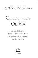 Chloe plus Olivia: an anthology of lesbian literaturefrom the seventeenth century to the present