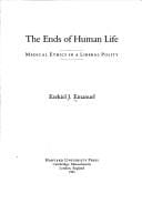 The Ends of Human Life: Medical Ethics in a Liberal Polity