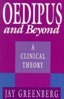 Oedipus and Beyond: A Clinical Theory