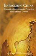 Energizing China: Reconciling Environmental Protection and Economic Growth (Harvard University Center for the Environment, China Project)
