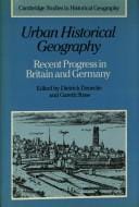 Urban Historical Geography: Recent Progress in Britain and Germany (Cambridge Studies in Historical Geography)