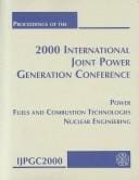 Proceedings of the International Joint Power Generation Conference: July 23-26, 2000 Miami Beach, Florida