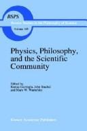 Physics, Philosophy, and the Scientific Community - Essays in the Philosophy and History of the Natural Sciences
