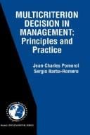 Multicriterion Decision in Management - Principles and Practice (INTERNATIONAL SERIES IN OPERATIONS RESEARCH AND) (International Series in Operations Research & Management Science)