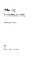 Whalsay: Symbol, Segment, and Boundary in a Shetland Island Community (Anthropological Studies of Britain, No 3)