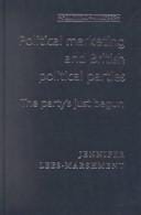 Political Marketing and British Political Parties: The Party's Just Begun (Political Analyses)