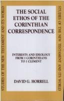 The Social Ethos of the Corinthian Correspondence: Interests and Ideology from 1 Corinthians to 1 Clement (Studies of the New Testament and Its World)
