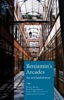 BENJAMIN'S ARCADES: AN UNGUIDED TOUR; PETER BUSE...ET AL.