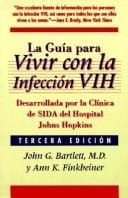 La Guia para Vivir con la Infeccion VIH: Desarrollado por la Clinica Johns Hopkins del SIDA (A Johns Hopkins Press Health Book)