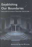 Establishing Our Boundaries: English-Canadian Theatre Criticism
