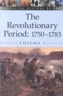 American History by Era - The Revolutionary Period: 1750-1783 (paperback edition) (American History by Era)