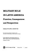 Military Rule in Latin America: Functions, Consequences and Perspectives (Sage Research Progress Series on War, Revolution, and Peacekeeping)