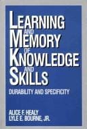 Learning and memory of knowledge and skills: durability and specificity