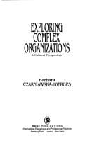 Exploring Complex Organizations: A Cultural Perspective