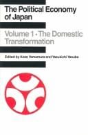 The Political Economy of Japan: The Domestic Transformation (The Political Economy of Japan)