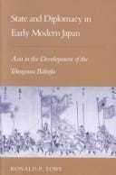 State and Diplomacy in Early Modern Japan: Asia in the Development of the Tokugawa Bakufu (Studies of the East Asian Institute)