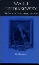 Vasilii Trediakovsky: The Fool of the ""New"" Russian Literature (Studies of the Harriman Institute.)