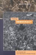 Framing Democracy: Civil Society and Civic Movements in Eastern Europe