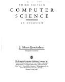 Computer science: An overview (The Benjamin/Cummings series in computer science)