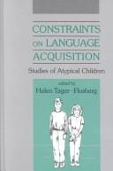 Constraints on Language Acquisition: Studies of Atypical Children