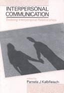 Interpersonal Communication: Evolving Interpersonal Relationships (Communication)