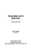 Central America and the United States: The Clients and the Colossus (Twayne's International History Series)