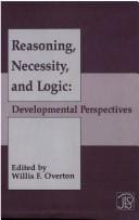Reasoning, Necessity, and Logic: Developmental Perspectives (Jean Piaget Symposium Series)