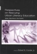 Perspectives on Rescuing Urban Literacy Education: Spies, Saboteurs, and Saints