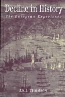Decline in History: The European Experience (Themes in History)