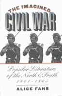 The Imagined Civil War: Popular Literature of the North and South, 1861-1865