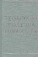 The creation and interpretation of commercial law