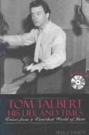 Tom Talbert His Life and Times: Voices From a Vanished World of Jazz (Studies in Jazz Series)